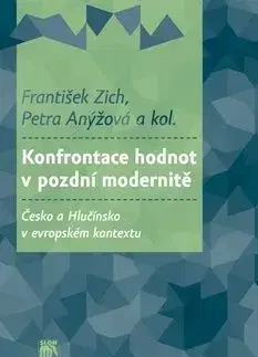 Konfrontace hodnot v pozdní modernitě - František Zich, Petra Anýžová
