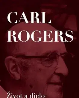 Carl Rogers - Život a dielo - Howard Kirschenbaum