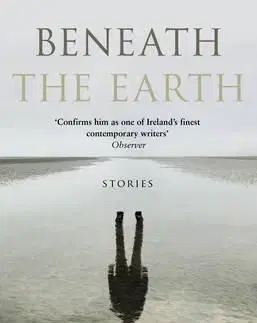 Beneath the Earth - John Boyne