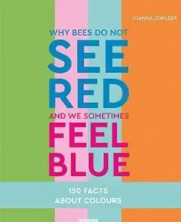 Why bees do not see red and we sometimes feel blue - Joanna Zoelzer