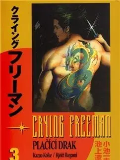 Crying Freeman 3 - Plačící drak - Rjoiči Ikegami, Kazuo Koike