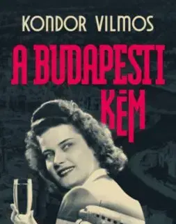 A budapesti kém - Vilmos Kondor