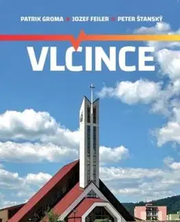 Vlčince - Patrik Groma, Jozef Feiler, Peter Štanský