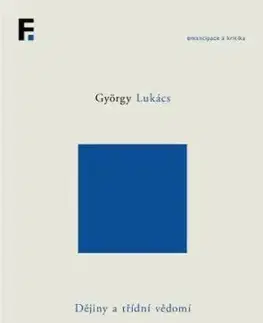 Dějiny a třídní vědomí (svazek 5) - György Lukács
