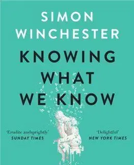 Knowing What We Know - Simon Winchester