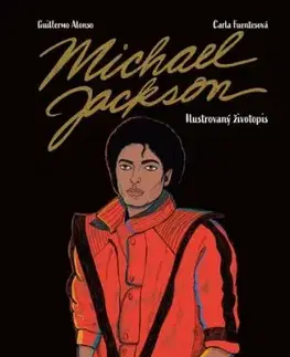 Michael Jackson: Ilustrovaný životopis - Guillermo Alonso, Carla Fuentes