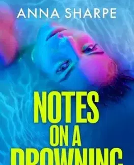 Notes on a Drowning - Anna Sharpe