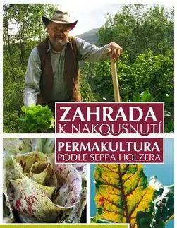 Zahrada k nakousnutí - Sepp Holzer