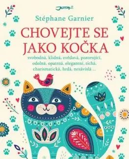 Chovejte se jako kočka - Stephane Garnier