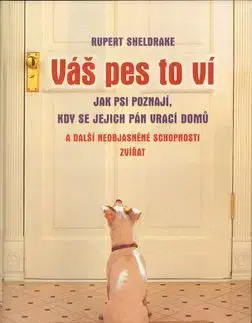 Váš pes to ví - Rupert Sheldrake
