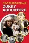 Nevybouřené mládí Zorky Kohoutové - Alexandra Stušková