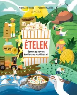 Ételek - Honnan és hogyan kerülnek az asztalunkra? - Andrea Minoglio