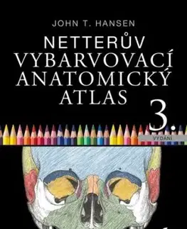 Netterův vybarvovací anatomický atlas, 3. vydání - John T. Hansen