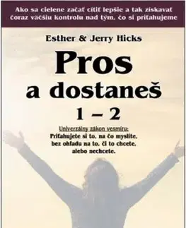 Pros a dostaneš 1 – 2 - Esther Hicks, Jerry Hicks