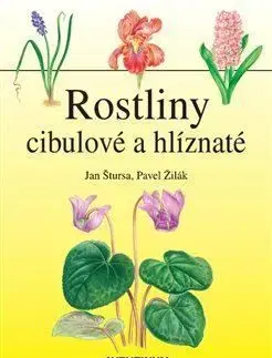 Rostliny cibulové a hlíznaté - Jan Štursa