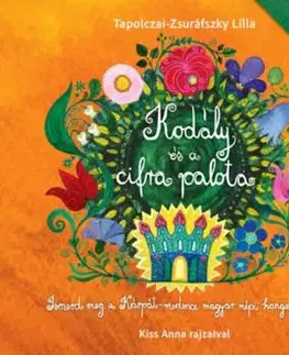 Kodály és a cifra palota - Lilla Tapolczai-Zsuráfszky