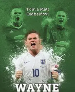 Wayne Rooney - kapitán Anglie - Tom Oldfield, Matt Oldfield
