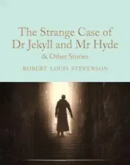 The Strange Case of Dr Jekyll and Mr Hyde and other stories - Robert Louis Stevenson