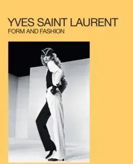 Yves Saint Laurent: Form and Fashion - Serena Bucalo-Mussely