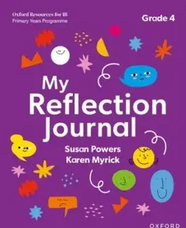 Oxford Resources for IB PYP: My Reflection Journal Grade 4 - Karen Myrick, Susan Powers