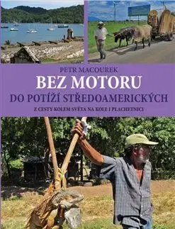 Bez motoru do potíží středoamerických - Petr Macourek