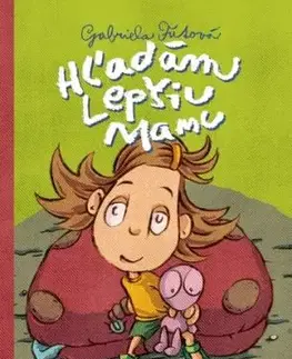 Hľadám lepšiu mamu - 4.vydanie - Gabriela Futová