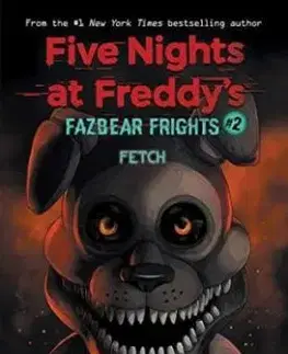 Five Nights at Freddys 2 Fetch - Scott Cawthon, Andrea Waggener, Carly Anne West