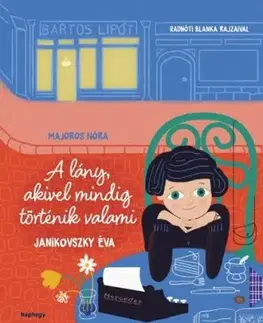 A lány, akivel mindig történik valami - Éva Janikovszky