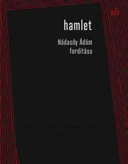 Hamlet. Nádasdy Ádám fordítása - William Shakespeare, Ádám Nádasdy
