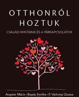 Otthonról hoztuk - Családi mintáink és a párkapcsolatok