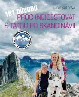 151 důvodů, proč necestovat s tátou po Skandinávii - Lucie Kutrová