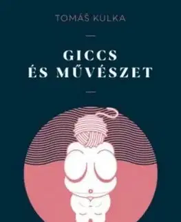 Giccs és művészet - Tomáš Kulka