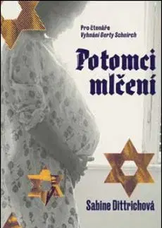 Potomci mlčení - Sabine Dittrichová