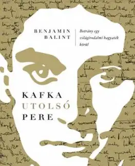 Kafka utolsó pere - Benjamin Balint