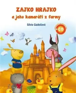 Zajko Hrajko a jeho kamaráti z farmy + 2 CD - Silvia Gajdošová