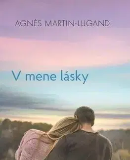 V mene lásky - Agnes Martin-Lugand