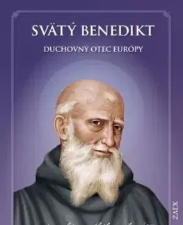 Svätý Benedikt – Duchovný otec Európy - Juraj Švec