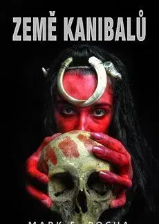 Země kanibalů - Mark E. Pocha