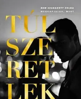 Túlszeretlek - Levente Lakatos