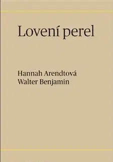Lovení perel - Hannah Arendtová, Walter Benjamin