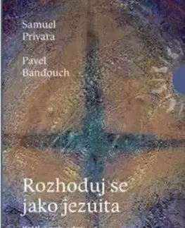 Rozhoduj se jako jezuita - Pavel Banďouch, Samuel Prívara