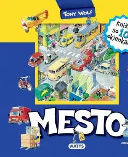 Mesto - knižka so 100 okienkami - Tony Wolf
