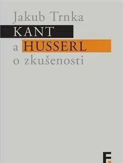 Kant a Husserl o zkušenosti - Jakub Trnka