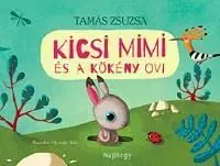 Kicsi Mimi és a Kökény ovi - Zsuzsa Tamás