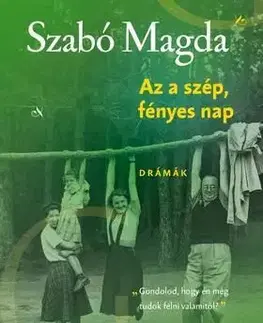 Az a szép fényes nap - Magda Szabó