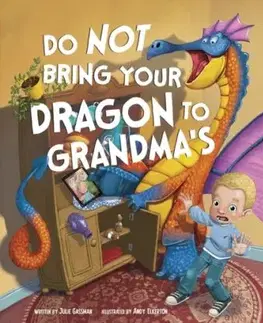 Do Not Bring Your Dragon to Grandma's - Julie Gassman