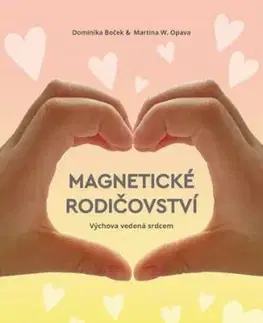 Magnetické rodičovství - Dominika Boček, Martina W. Opava