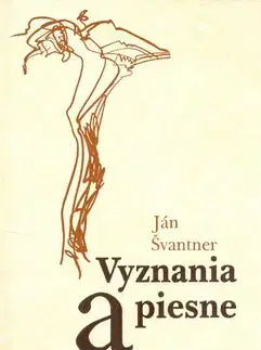 Vyznania a piesne - Ján Švantner