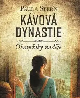 Kávová dynastie 2: Okamžiky naděje - Paula Stern
