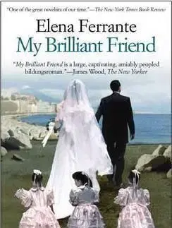 My Brilliant Friend - Elena Ferrante